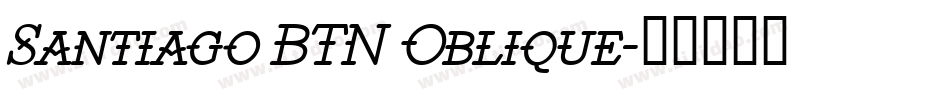 Santiago BTN Oblique字体转换